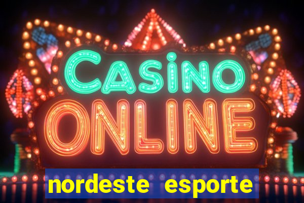 nordeste esporte net vip